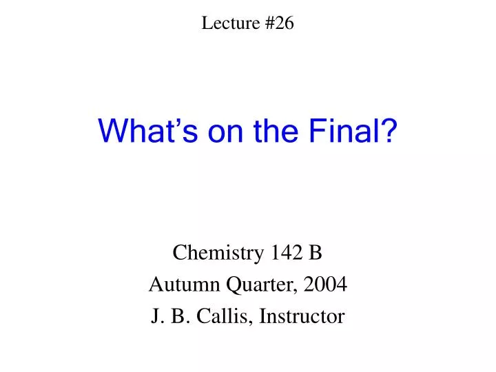 lecture 26 what s on the final