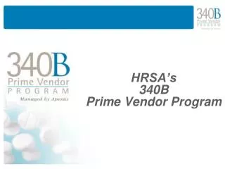 HRSA’s 340B Prime Vendor Program