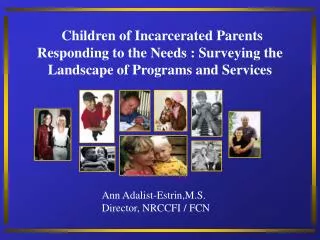 Children of Incarcerated Parents Responding to the Needs : Surveying the Landscape of Programs and Services