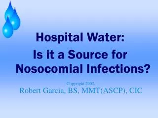 Hospital Water: Is it a Source for Nosocomial Infections?