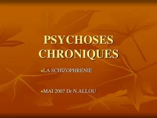 PSYCHOSES CHRONIQUES