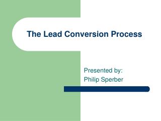 The Lead Conversion Process