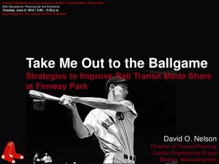 Take Me Out to the Ballgame Strategies to Improve Rail Transit Mode Share at Fenway Park