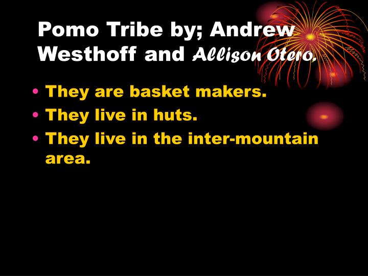 pomo tribe by andrew westhoff and allison otero