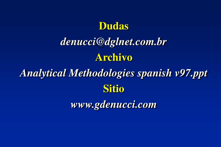 dudas denucci@dglnet com br archivo analytical methodologies spanish v97 ppt sitio www gdenucci com