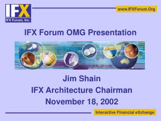IFX Forum OMG Presentation