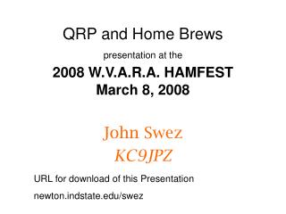 QRP and Home Brews presentation at the 2008 W.V.A.R.A. HAMFEST March 8, 2008
