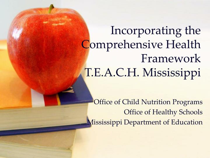 incorporating the comprehensive health framework t e a c h mississippi