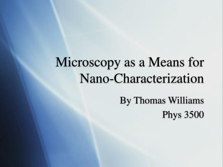 microscopy as a means for nano characterization