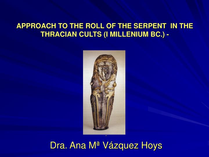 approach to the roll of the serpent in the thracian cults i millenium bc