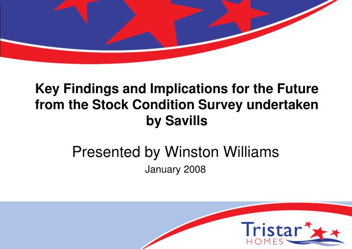 key findings and implications for the future from the stock condition survey undertaken by savills