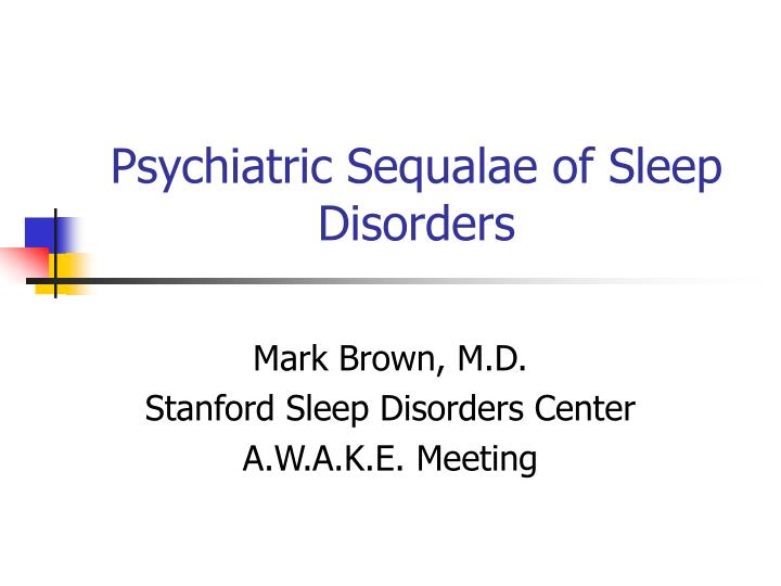 psychiatric sequalae of sleep disorders