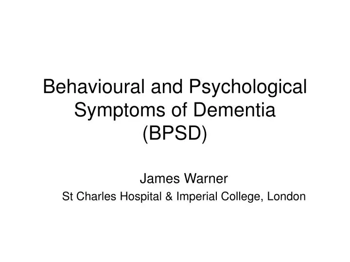 behavioural and psychological symptoms of dementia bpsd