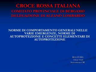 CROCE ROSSA ITALIANA COMITATO PROVINCIALE DI BERGAMO DELEGAZIONE DI ALZANO LOMBARDO