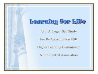 John A. Logan Self Study For Re Accreditation 2007 Higher Learning Commission North Central Association