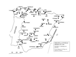 PRINCIPAL ACTIVIDAD MINERA EN 1996 INFORME “LA MINERIA EN ESPAÑA” Consejo Superior de Colegios de Ingenieros de Minas
