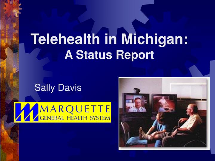 telehealth in michigan a status report