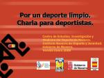 Por un deporte limpio. Charla para deportistas. - slide 1