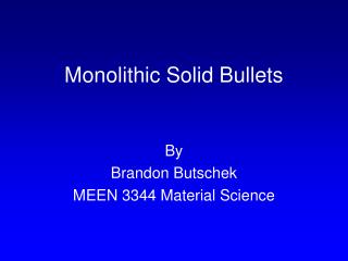 Monolithic Solid Bullets