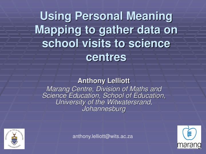 using personal meaning mapping to gather data on school visits to science centres