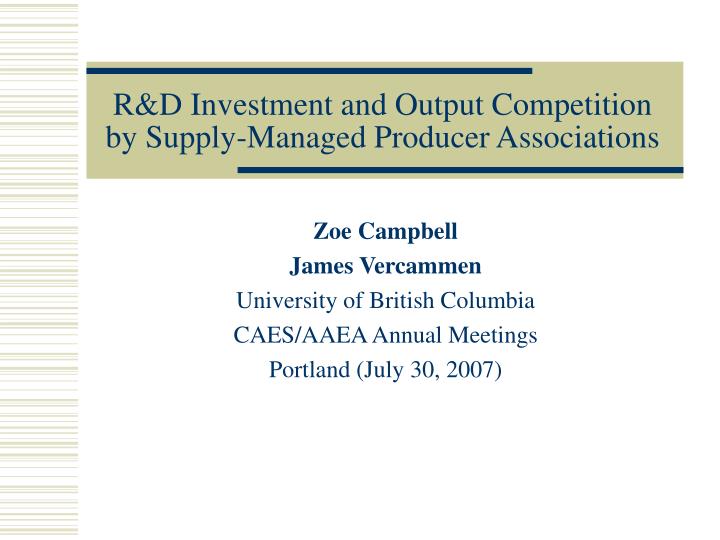 r d investment and output competition by supply managed producer associations