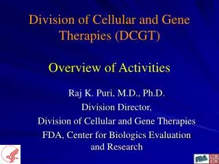 Division of Cellular and Gene Therapies (DCGT) Overview of Activities