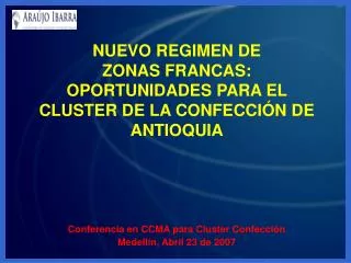NUEVO REGIMEN DE ZONAS FRANCAS: OPORTUNIDADES PARA EL CLUSTER DE LA CONFECCIÓN DE ANTIOQUIA