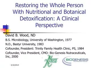Restoring the Whole Person With Nutritional and Botanical Detoxification: A Clinical Perspective