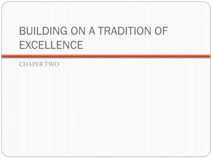 building on a tradition of excellence