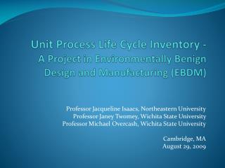 Unit Process Life Cycle Inventory - A Project in Environmentally Benign Design and Manufacturing (EBDM)