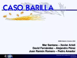 Mar Santana – Xavier Aristi David Fernández – Alejandro Pérez Juan Ramón Romero – Pedro Amador