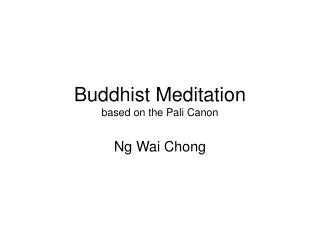 Buddhist Meditation based on the Pali Canon