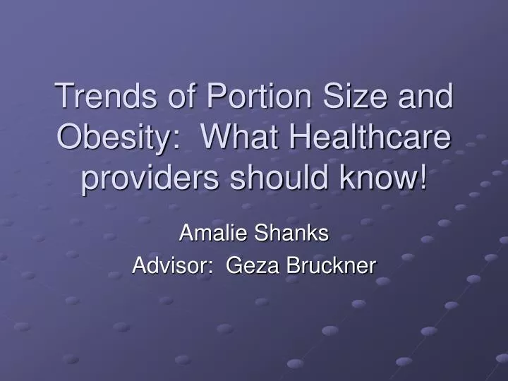 trends of portion size and obesity what healthcare providers should know
