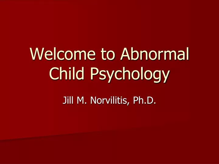 welcome to abnormal child psychology