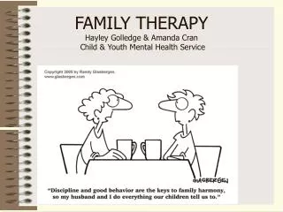 FAMILY THERAPY Hayley Golledge &amp; Amanda Cran Child &amp; Youth Mental Health Service