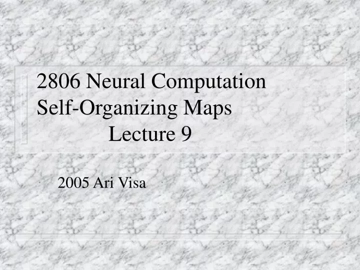2806 neural computation self organizing maps lecture 9