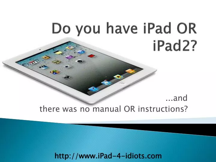 do you have ipad or ipad2