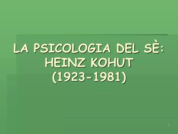 la psicologia del s heinz kohut 1923 1981