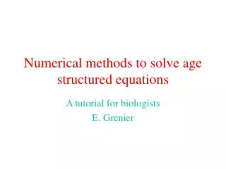 Numerical methods to solve age structured equations