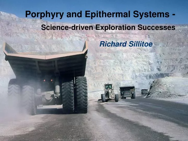 porphyry and epithermal systems science driven exploration successes