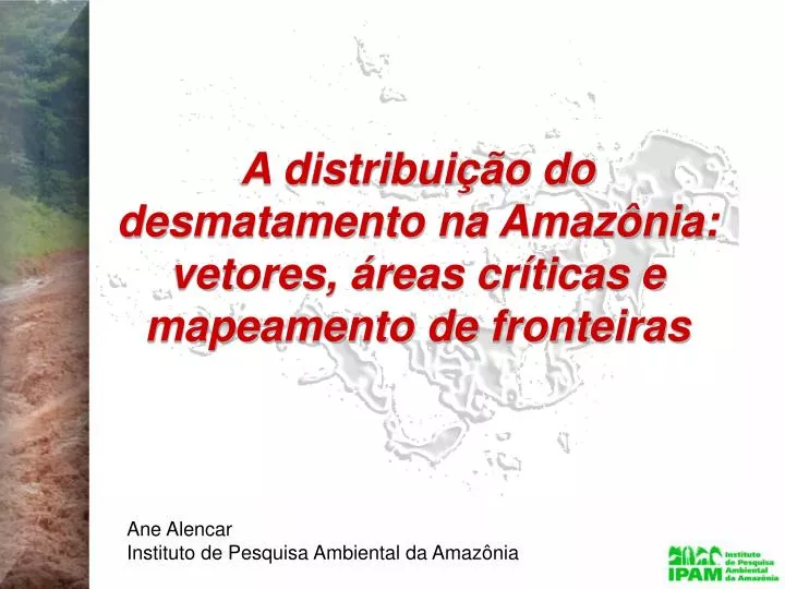 a distribui o do desmatamento na amaz nia vetores reas cr ticas e mapeamento de fronteiras