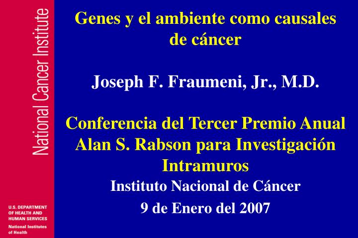 genes y el ambiente como causales de c ncer joseph f fraumeni jr m d