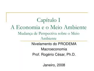 Capítulo I A Economia e o Meio Ambiente Mudança de Perspectiva sobre o Meio Ambiente