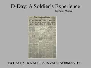 D-Day: A Soldier’s Experience 				Nicholas Mercer