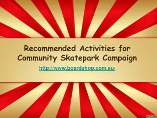 Recommended Activities for Community Skatepark Campaign
