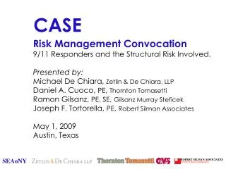 Risk Management Convocation 9/11 Responders and the Structural Risk Involved. Presented by: Michael De Chiara, Zetlin &