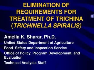 ELIMINATION OF REQUIREMENTS FOR TREATMENT OF TRICHINA ( TRICHINELLA SPIRALIS)