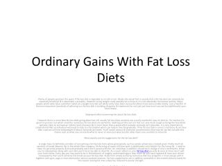 Ordinary Gains With Fat Loss Diets