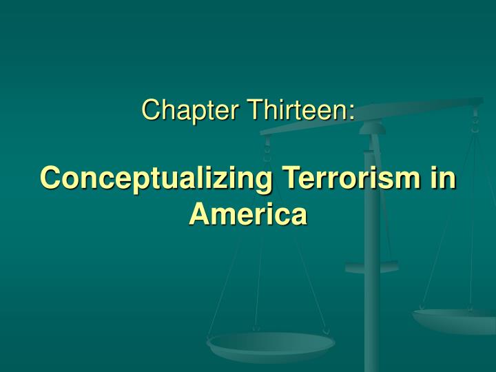 chapter thirteen conceptualizing terrorism in america