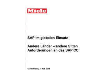 SAP im globalen Einsatz Andere Länder – andere Sitten Anforderungen an das SAP CC